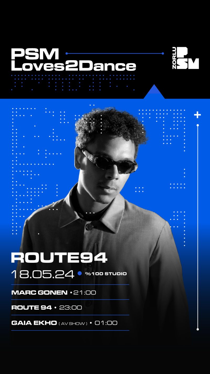 1715670386 Zorlu PSM ROUTE94 STORY