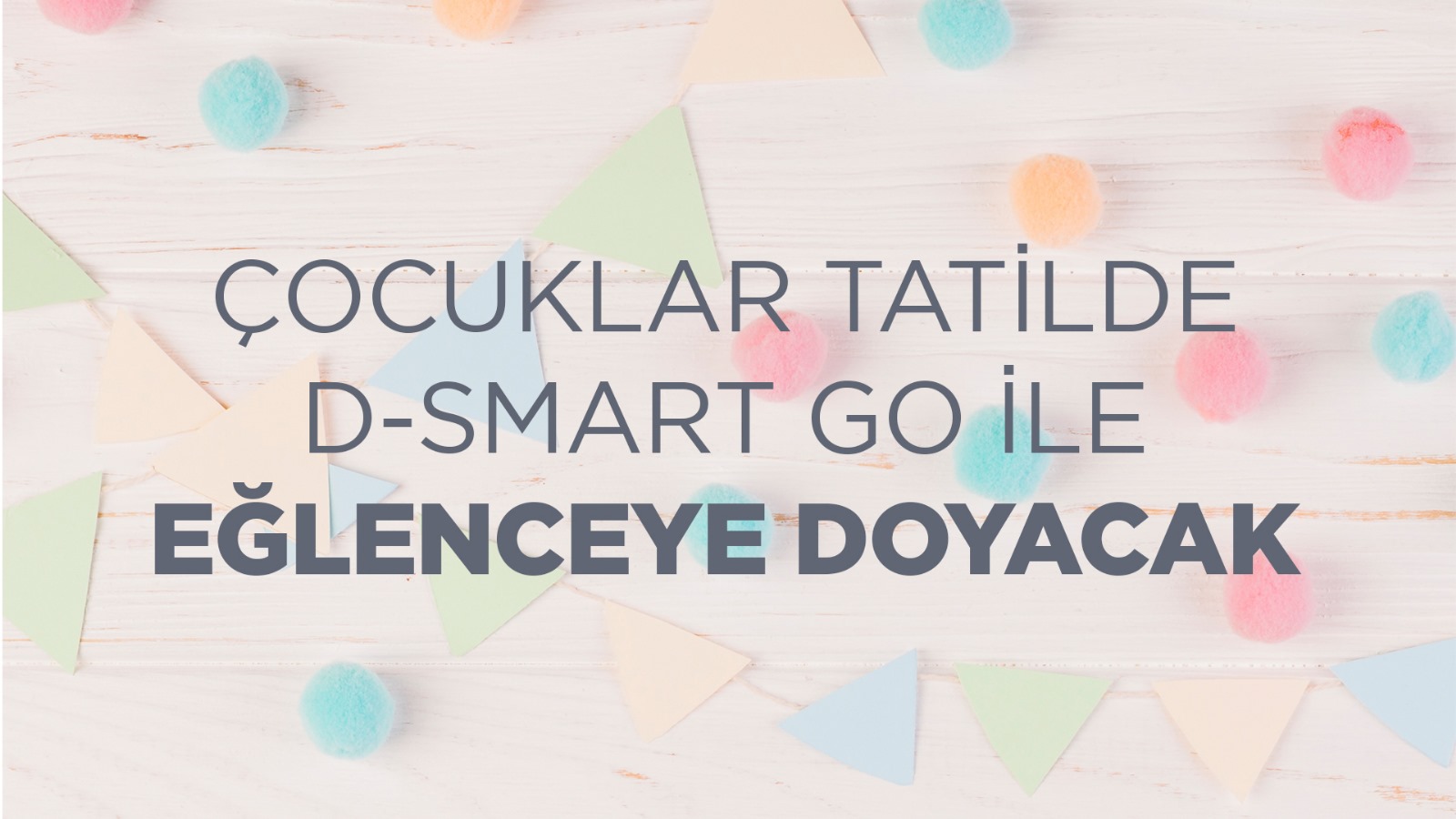 D-Smart GO’dan Çocuklar İçin Özel Bir Seçki: “Bir Sömestir Macerası”