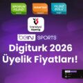 Digiturk 2026 Paket Fiyatları: Taraftar Paketleri Dahil Tam Liste